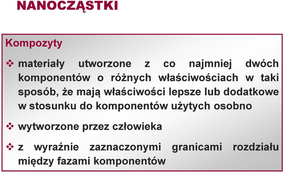 lepsze lub dodatkowe w stosunku do komponentów użytych osobno wytworzone