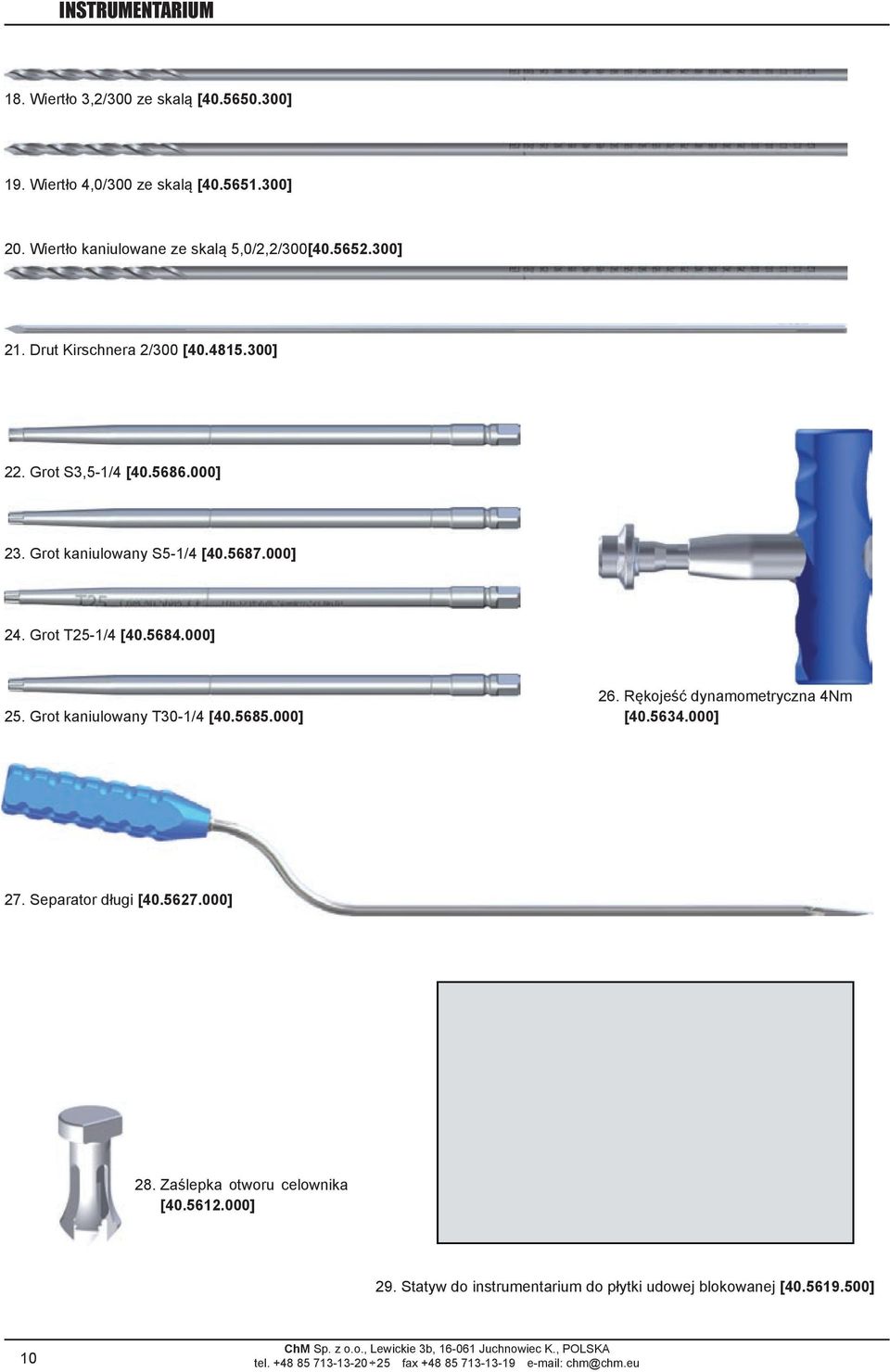 Grot kaniulowany S5-1/4 [40.5687.000] 24. Grot T25-1/4 [40.5684.000] 25. Grot kaniulowany T30-1/4 [40.5685.000] 26.