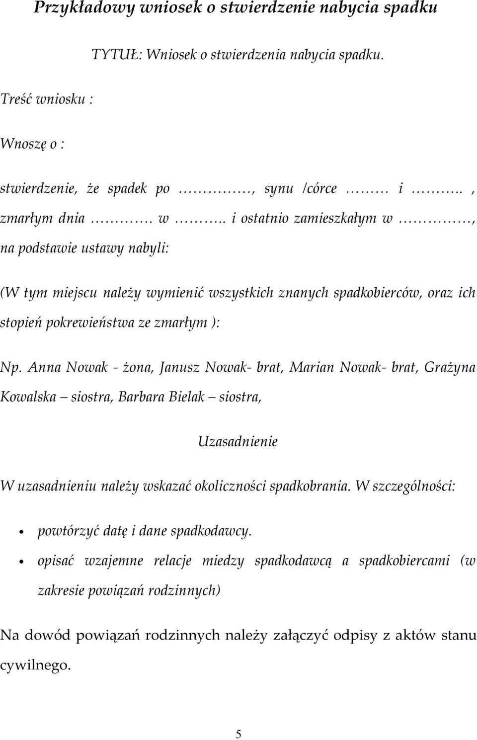 W szczególności: powtórzyć datę i dane spadkodawcy.