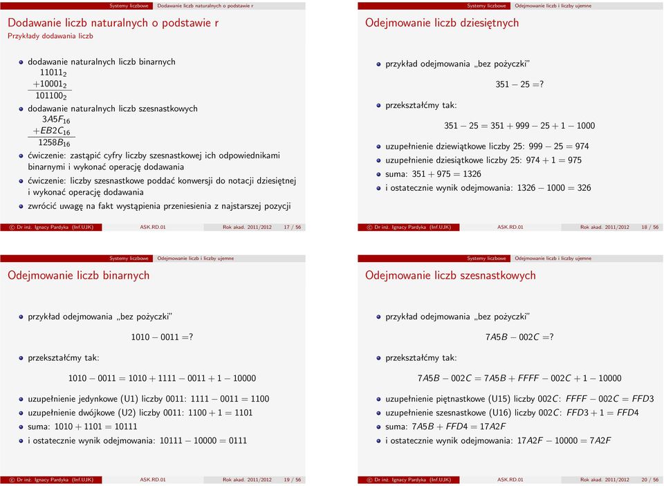 dodawania zwrócić uwagę na fakt wystąpienia przeniesienia z najstarszej pozycji przykład odejmowania bez pożyczki 351 25 =?