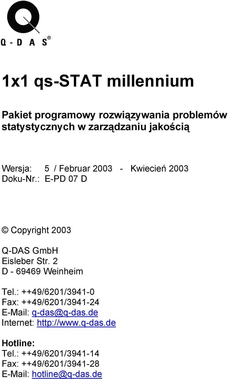 : E-PD 07 D Copyright 2003 Q-DAS GmbH Eisleber Str. 2 D - 69469 Weinheim Tel.