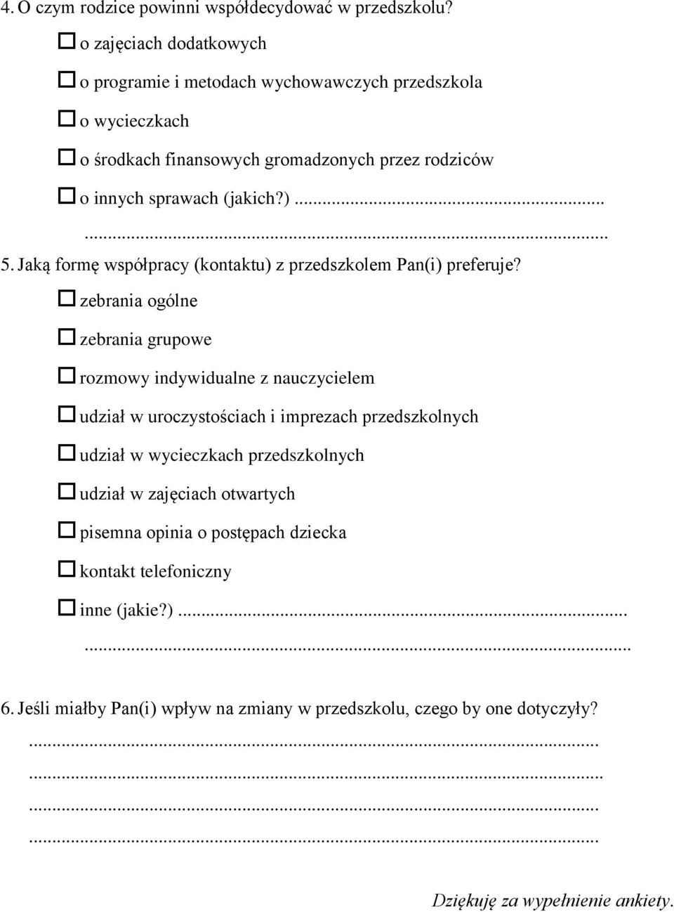 Jaką formę współpracy (kontaktu) z przedszkolem Pan(i) preferuje?