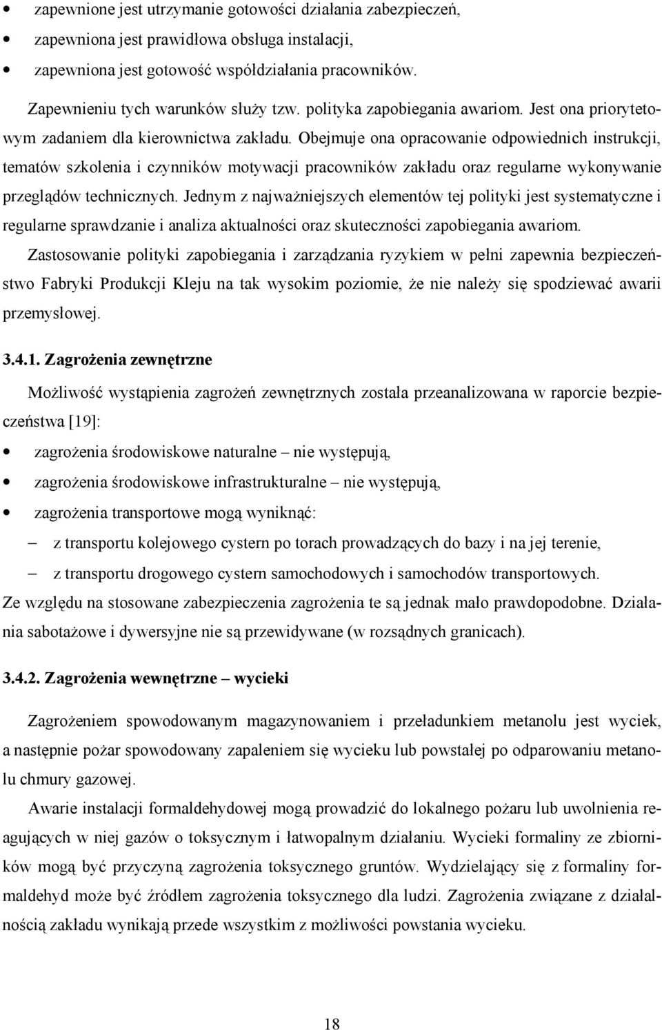 Obejmuje ona opracowanie odpowiednich instrukcji, tematów szkolenia i czynników motywacji pracowników zakładu oraz regularne wykonywanie przeglądów technicznych.