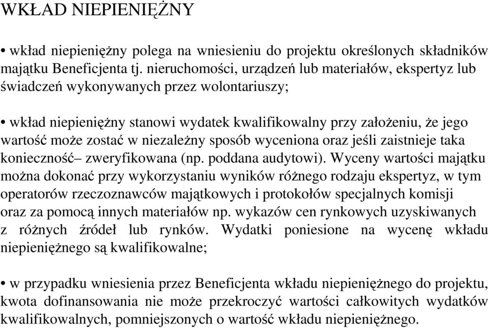 niezaleŝny sposób wyceniona oraz jeśli zaistnieje taka konieczność zweryfikowana (np. poddana audytowi).