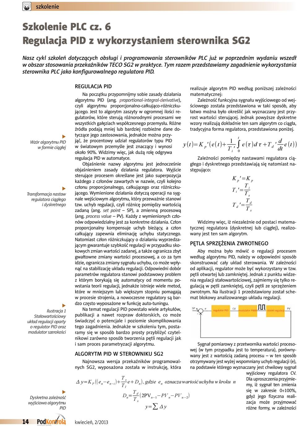 praktyce. Tym razem przedstawiamy zagadnienie wykorzystania sterownika PLC jako konfigurowalnego regulatora PID.