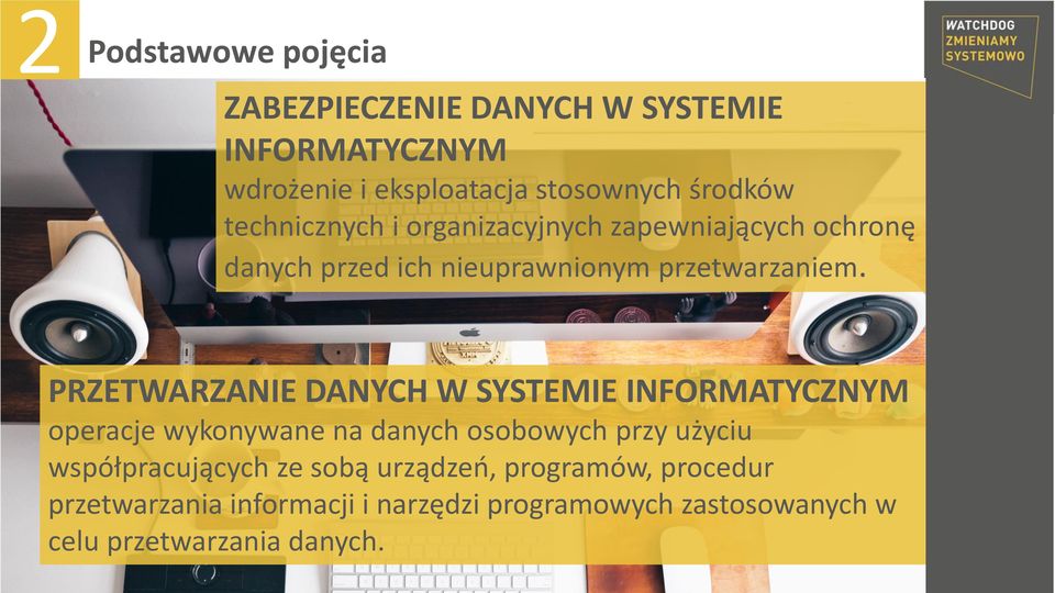 PRZETWARZANIE DANYCH W SYSTEMIE INFORMATYCZNYM operacje wykonywane na danych osobowych przy użyciu