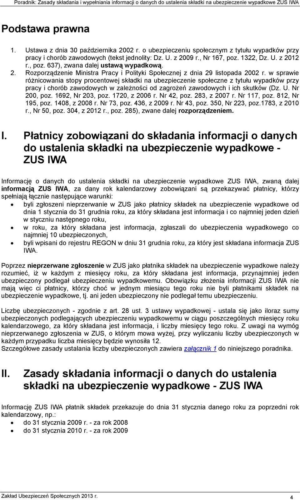 w sprawie różnicowania stopy procentowej składki na ubezpieczenie społeczne z tytułu wypadków przy pracy i chorób zawodowych w zależności od zagrożeń zawodowych i ich skutków (Dz. U. Nr 200, poz.