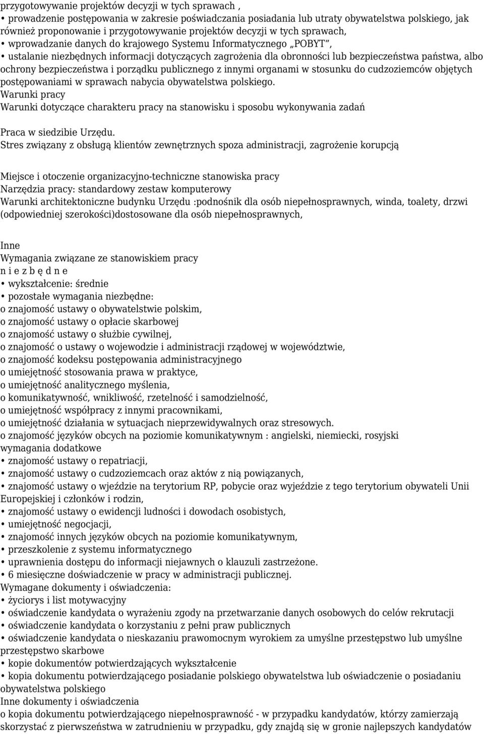 ochrony bezpieczeństwa i porządku publicznego z innymi organami w stosunku do cudzoziemców objętych postępowaniami w sprawach nabycia obywatelstwa polskiego.