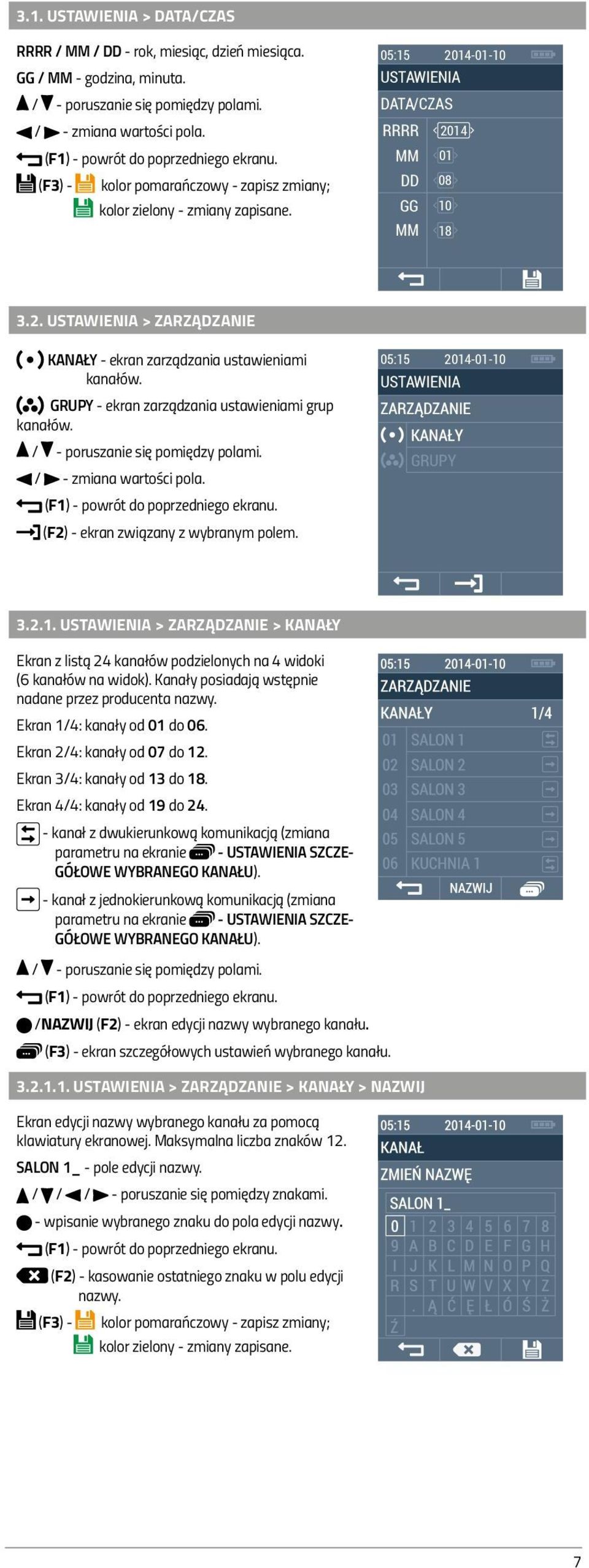 (F2) - ekran związany z wybranym polem. USTAWIENIA GRUPY 3.2.1. USTAWIENIA > ZARZĄDZANIE > KANAŁY Ekran z listą 24 kanałów podzielonych na 4 widoki (6 kanałów na widok).