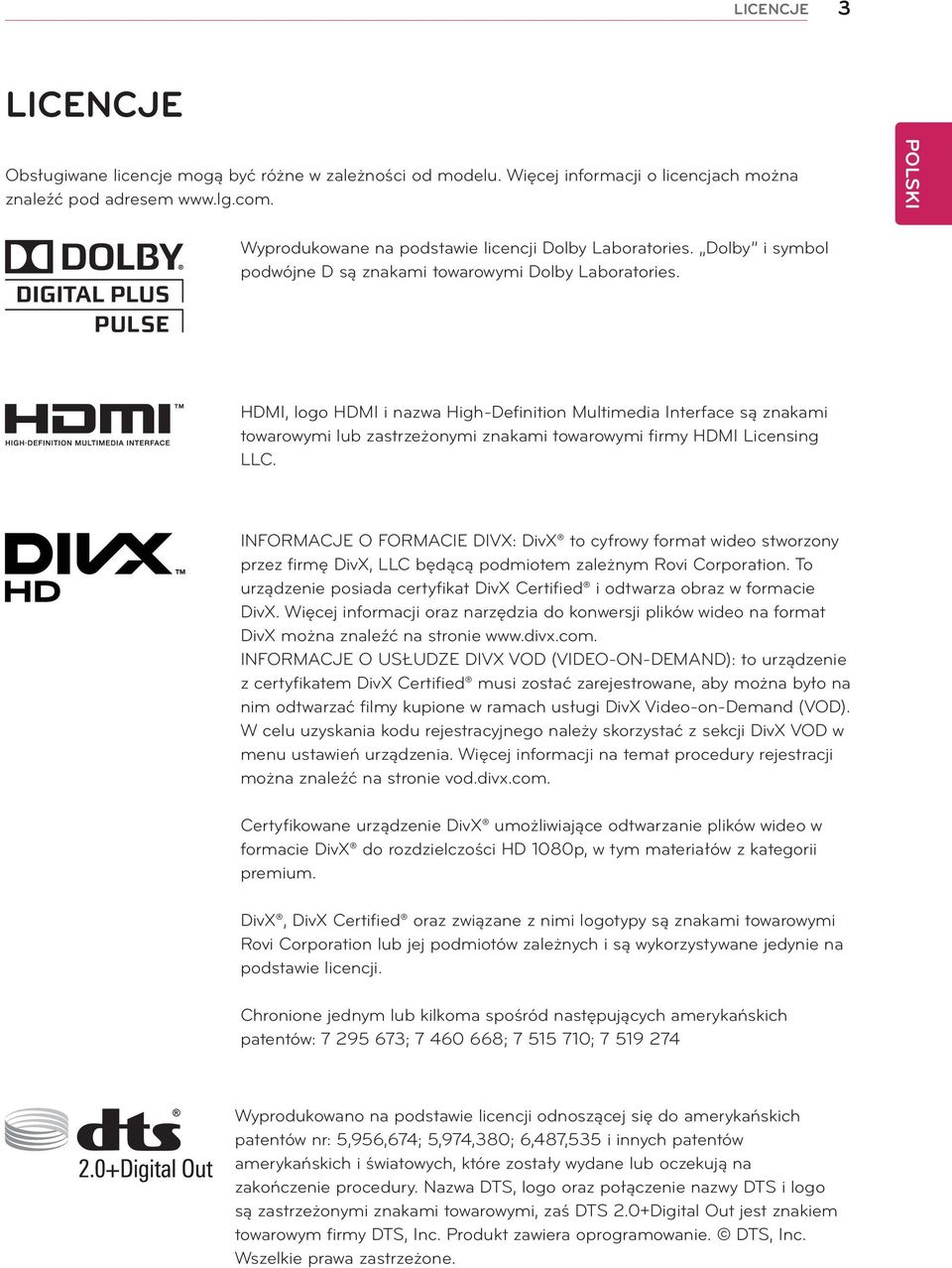 HDMI, logo HDMI i nazwa High-Definition Multimedia Interface są znakami towarowymi lub zastrzeżonymi znakami towarowymi firmy HDMI Licensing LLC.