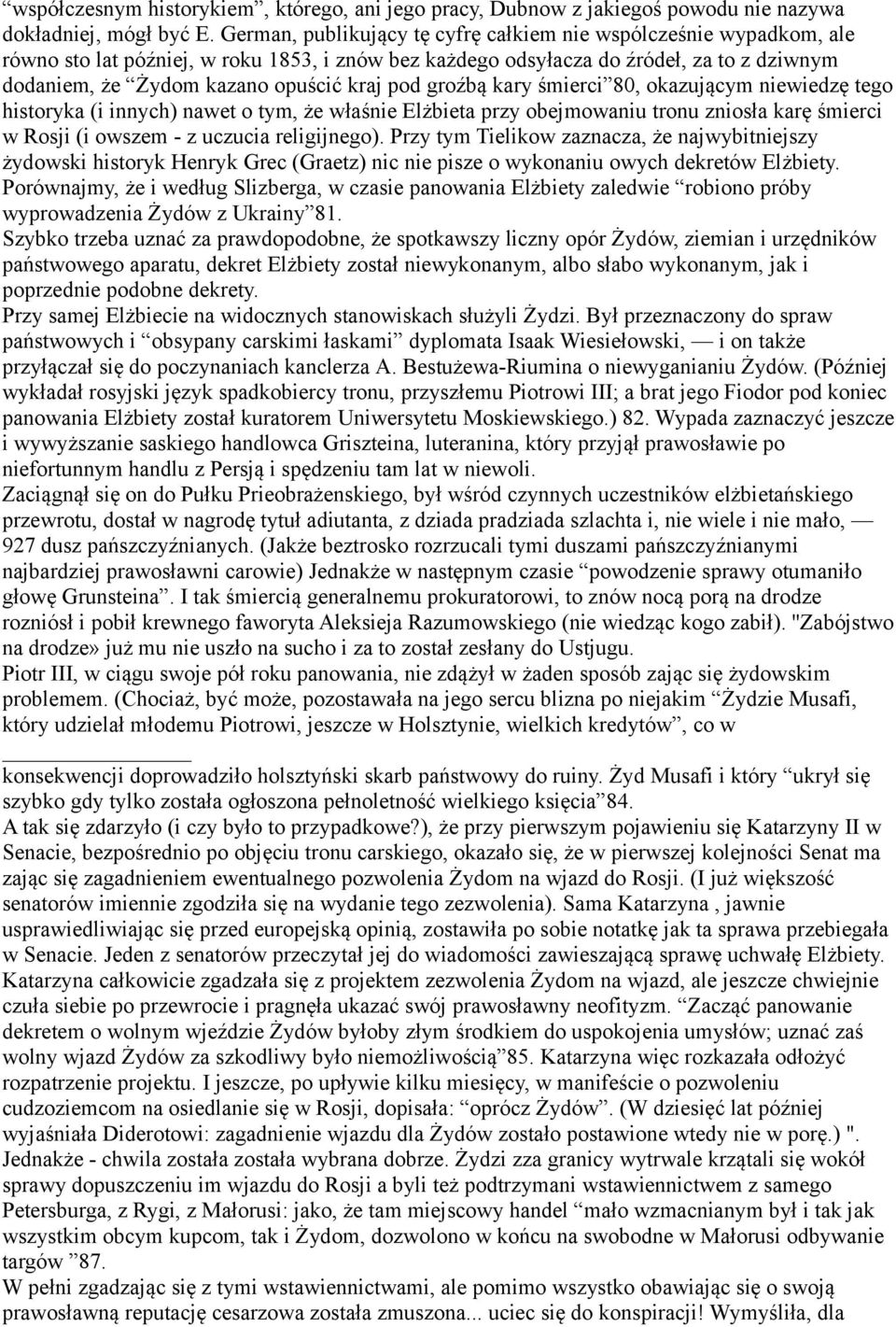 pod groźbą kary śmierci 80, okazującym niewiedzę tego historyka (i innych) nawet o tym, że właśnie Elżbieta przy obejmowaniu tronu zniosła karę śmierci w Rosji (i owszem - z uczucia religijnego).