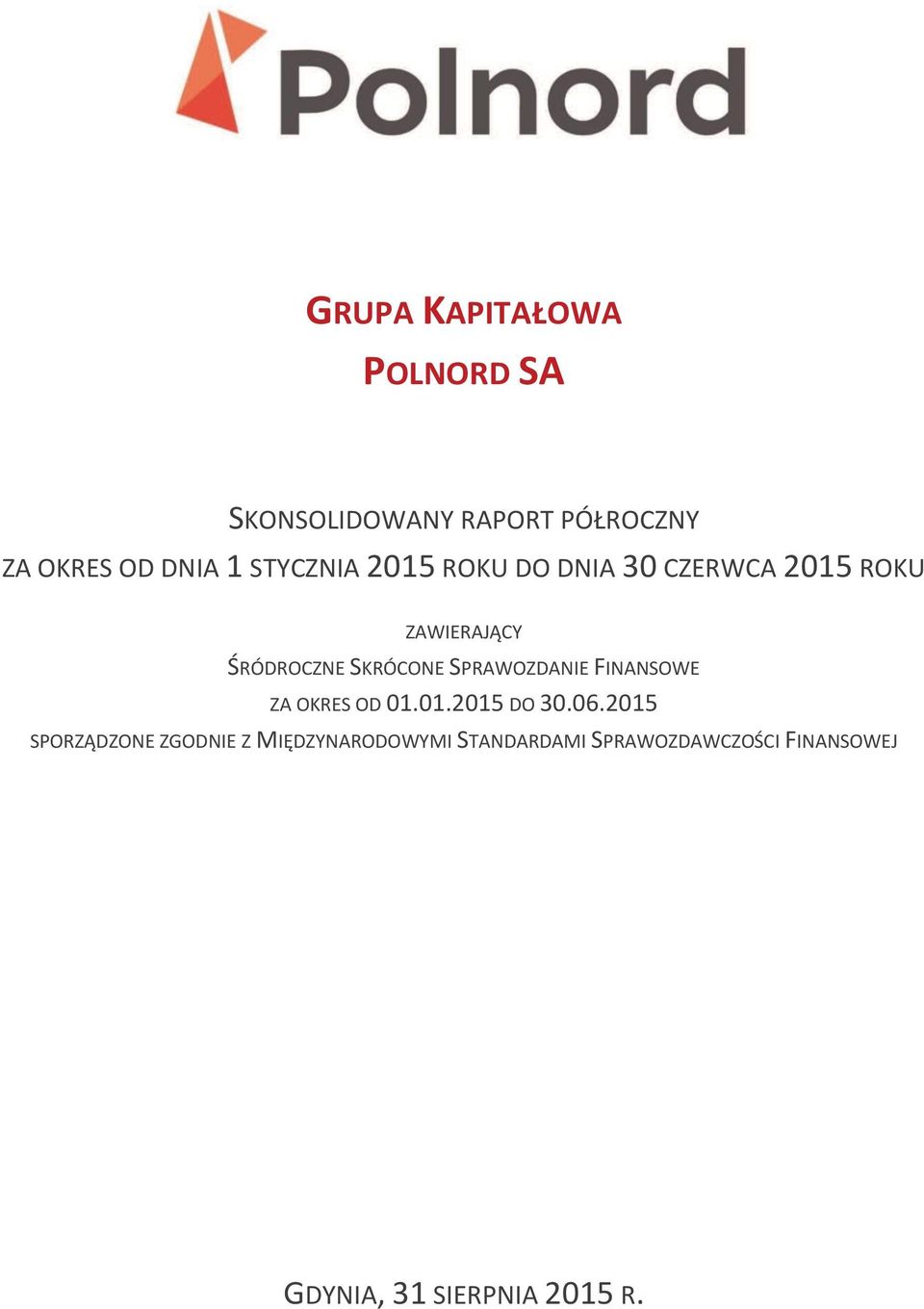 SPRAWOZDANIE FINANSOWE ZA OKRES OD 01.01.2015 DO 30.06.