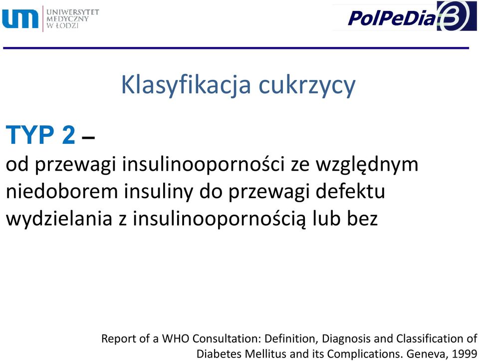 insulinoopornością lub bez Report of a WHO Consultation: Definition,