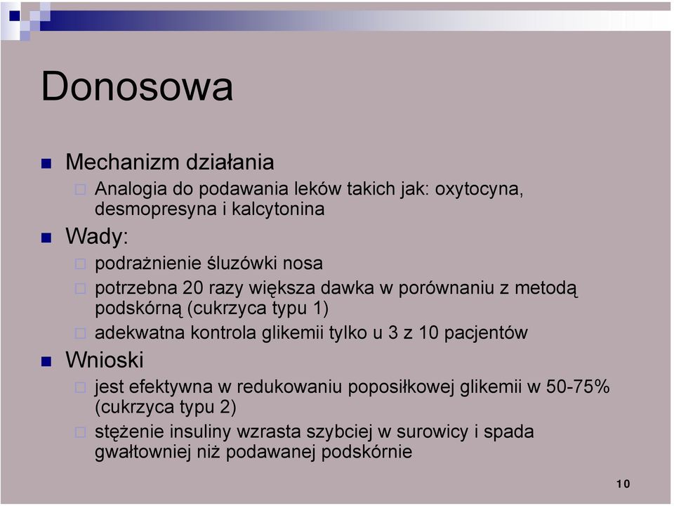 adekwatna kontrola glikemii tylko u 3 z 10 pacjentów Wnioski jest efektywna w redukowaniu poposiłkowej glikemii w