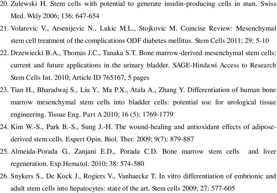 omas J.C., Tanaka S.T. Bone marrow-derived mesenchymal stem cells: current and future applications in the urinary bladder. SAGE-Hindawi Access to Research Stem Cells Int.