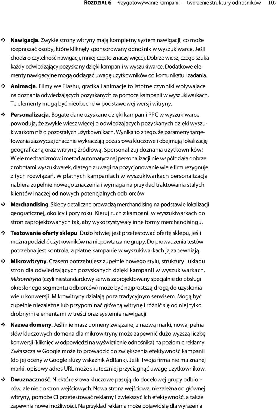 Dobrze wiesz, czego szuka każdy odwiedzający pozyskany dzięki kampanii w wyszukiwarce. Dodatkowe elementy nawigacyjne mogą odciągać uwagę użytkowników od komunikatu i zadania. Animacja.