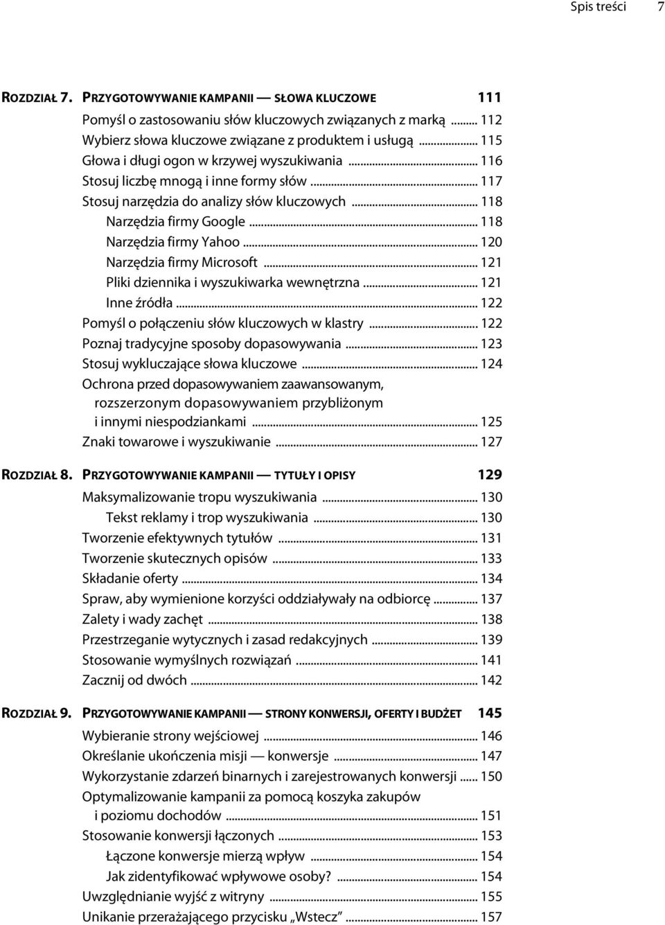 .. 118 Narzędzia firmy Yahoo... 120 Narzędzia firmy Microsoft... 121 Pliki dziennika i wyszukiwarka wewnętrzna... 121 Inne źródła... 122 Pomyśl o połączeniu słów kluczowych w klastry.