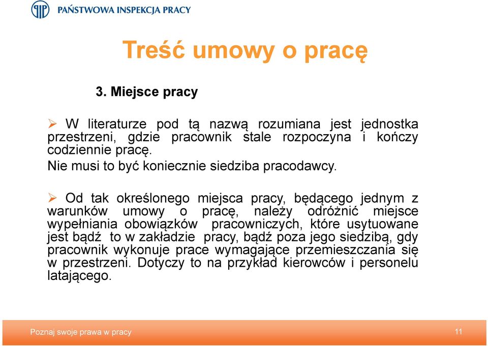 Nie musi to być koniecznie siedziba pracodawcy.