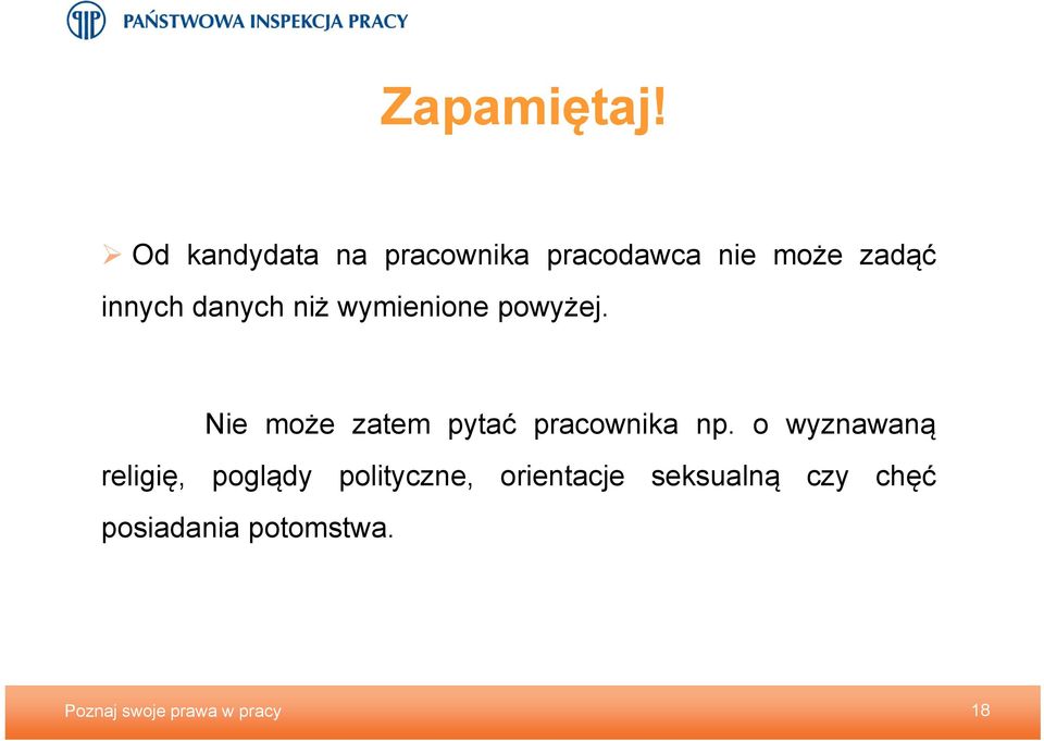 danych niż wymienione powyżej. Nie może zatem pytać pracownika np.