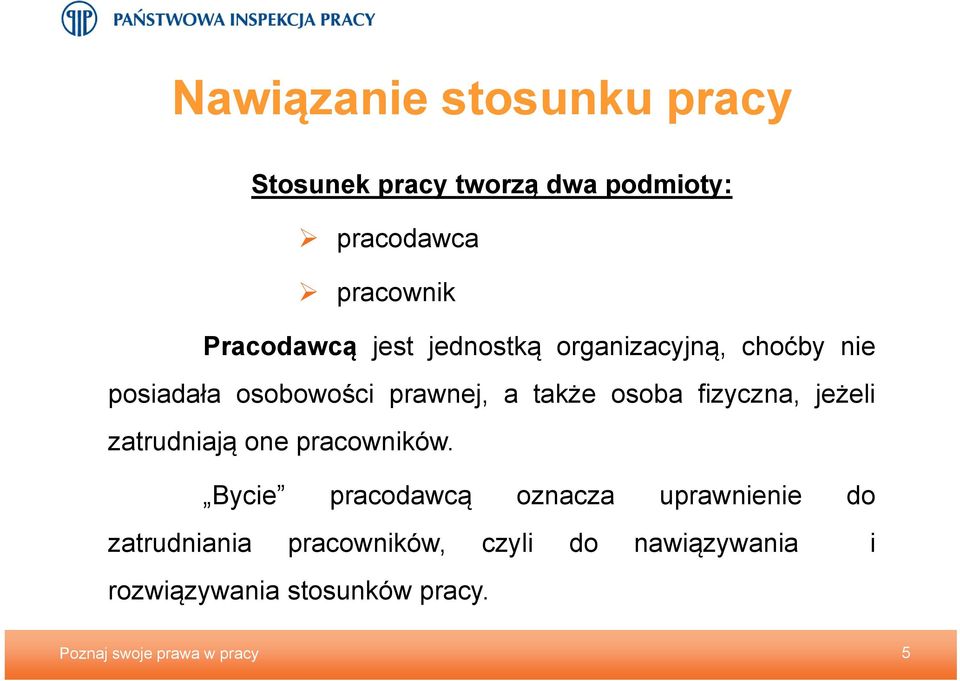 osoba fizyczna, jeżeli zatrudniają one pracowników.