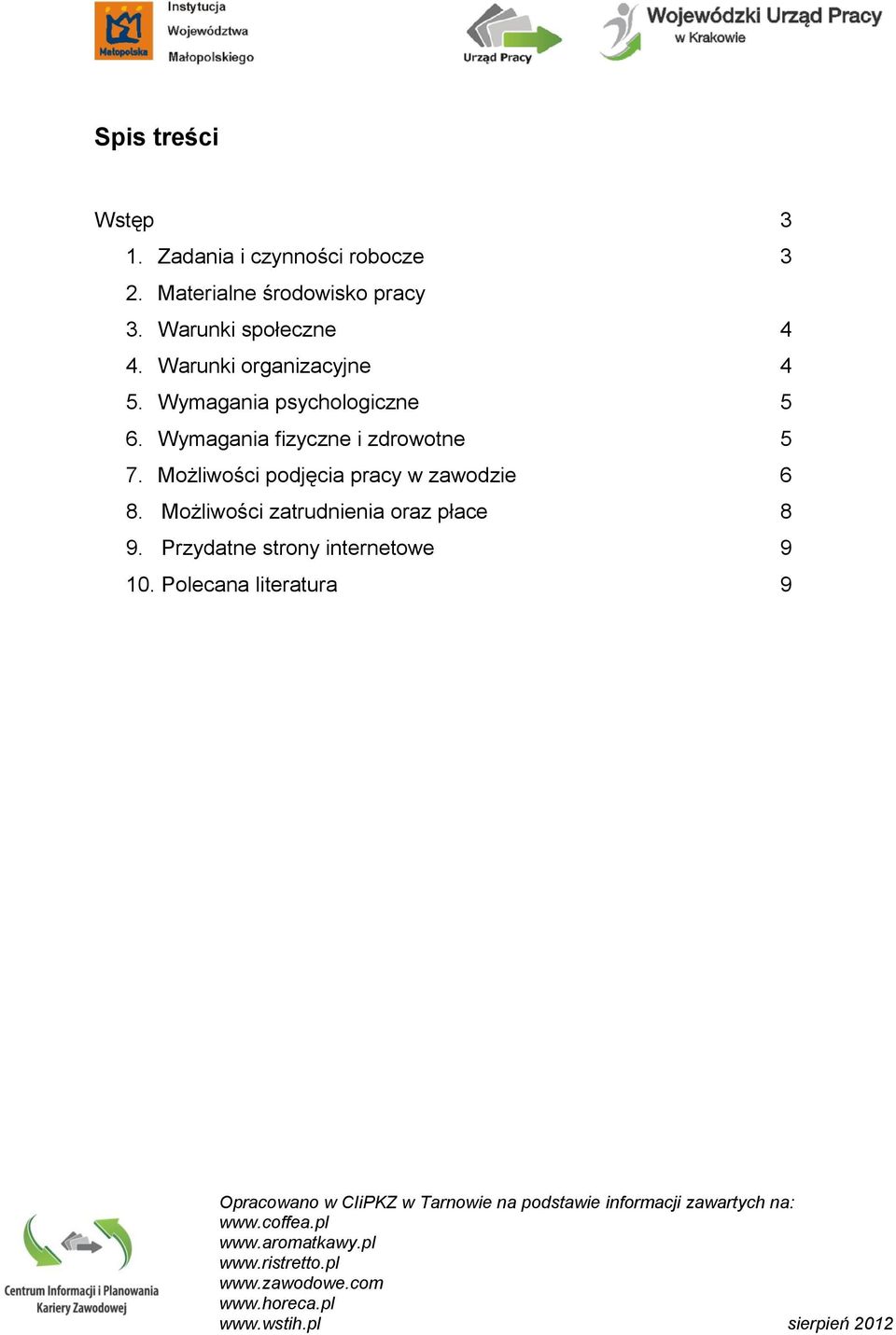 Wymagania fizyczne i zdrowotne 5 7. Możliwości podjęcia pracy w zawodzie 6 8.