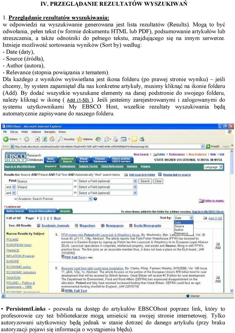 Istnieje możliwość sortowania wyników (Sort by) według: - Date (daty), - Source (źródła), - Author (autora), - Relevance (stopnia powiązania z tematem).