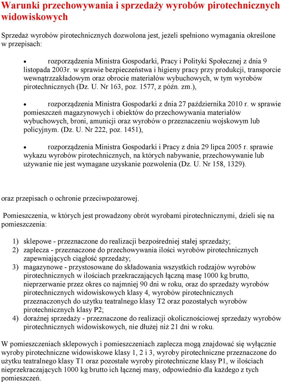 w sprawie bezpieczeństwa i higieny pracy przy produkcji, transporcie wewnątrzzakładowym oraz obrocie materiałów wybuchowych, w tym wyrobów pirotechnicznych (Dz. U. Nr 163, poz. 1577, z późn. zm.