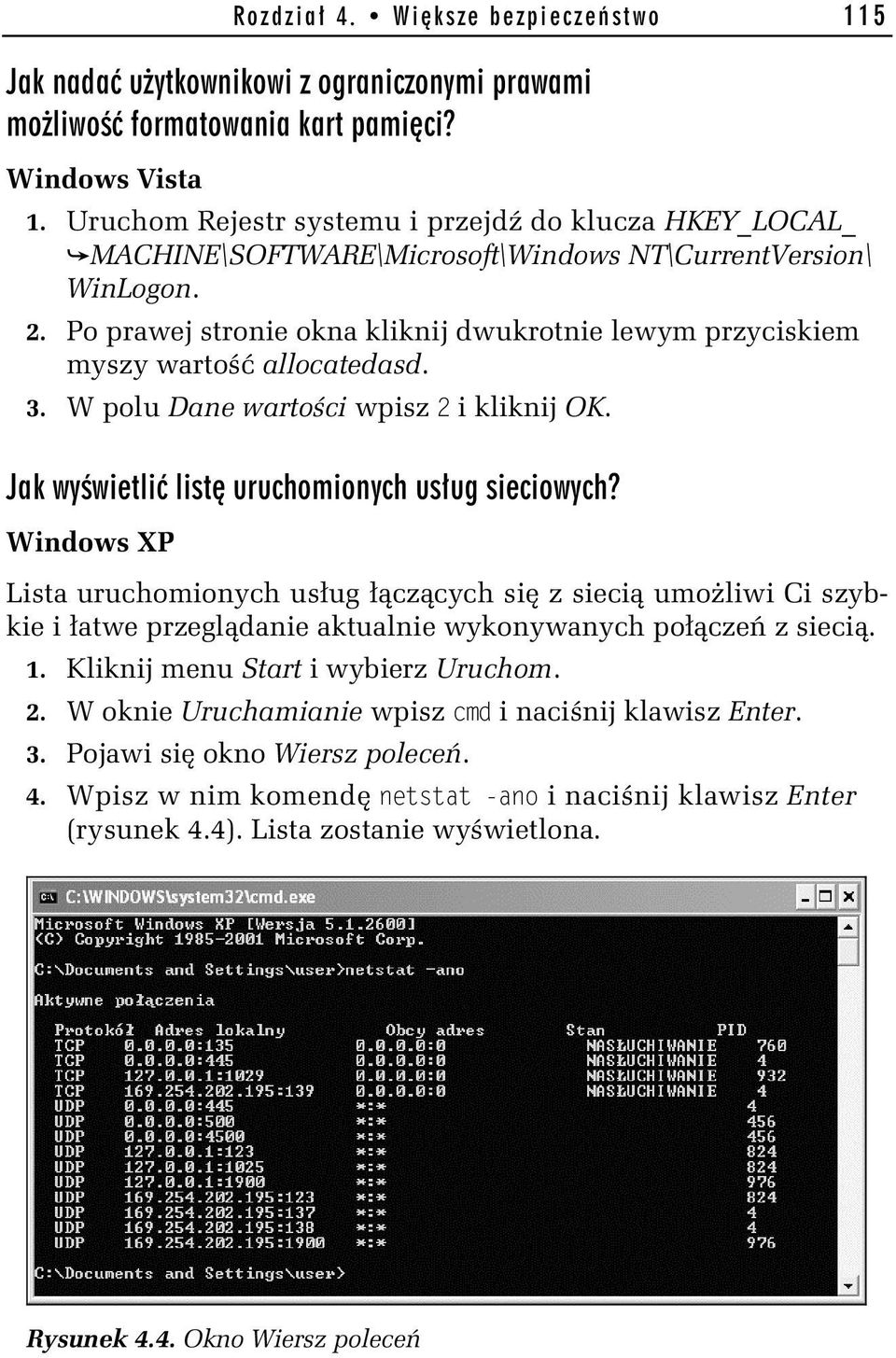 Po prawej stronie okna kliknij dwukrotnie lewym przyciskiem myszy warto allocatedasd. 3. W polu Dane warto ci wpisz 2 i kliknij OK. Jak wy wietli list uruchomionych us ug sieciowych?