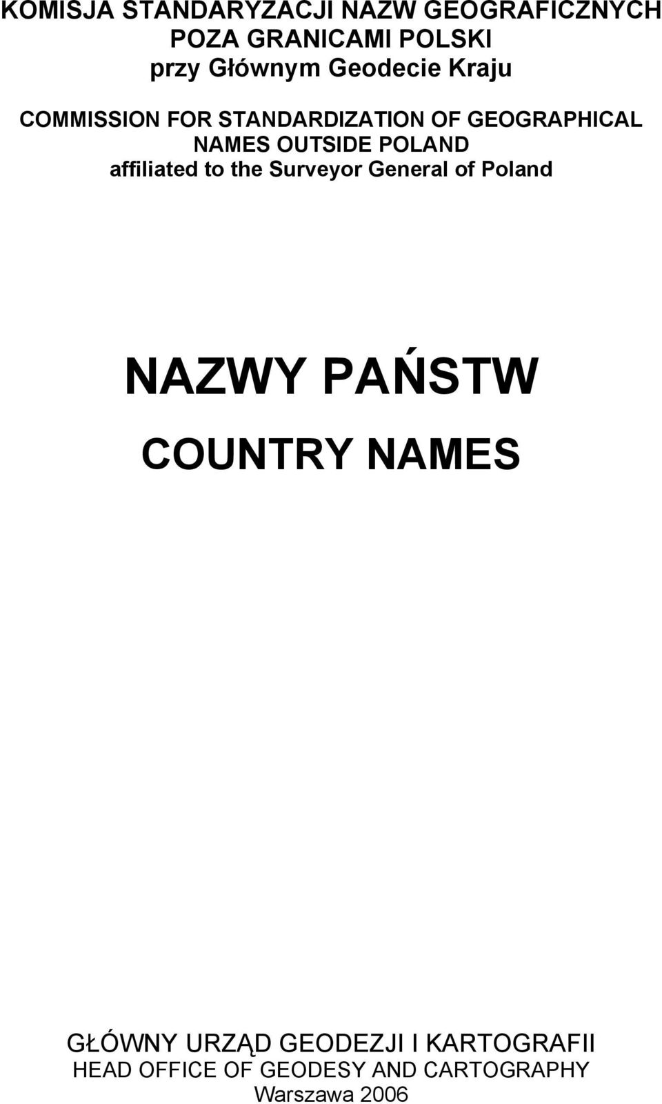 POLAND affiliated to the Surveyor General of Poland NAZWY PAŃSTW COUNTRY NAMES