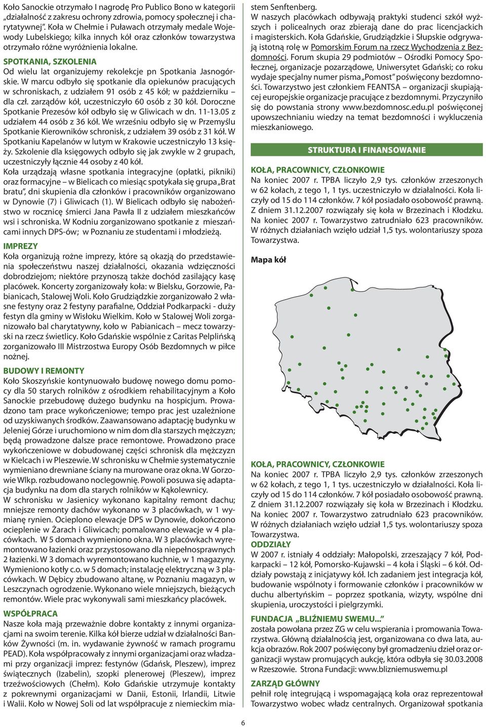 SPOTKANIA, SZKOLENIA Od wielu lat organizujemy rekolekcje pn Spotkania Jasnogórskie.