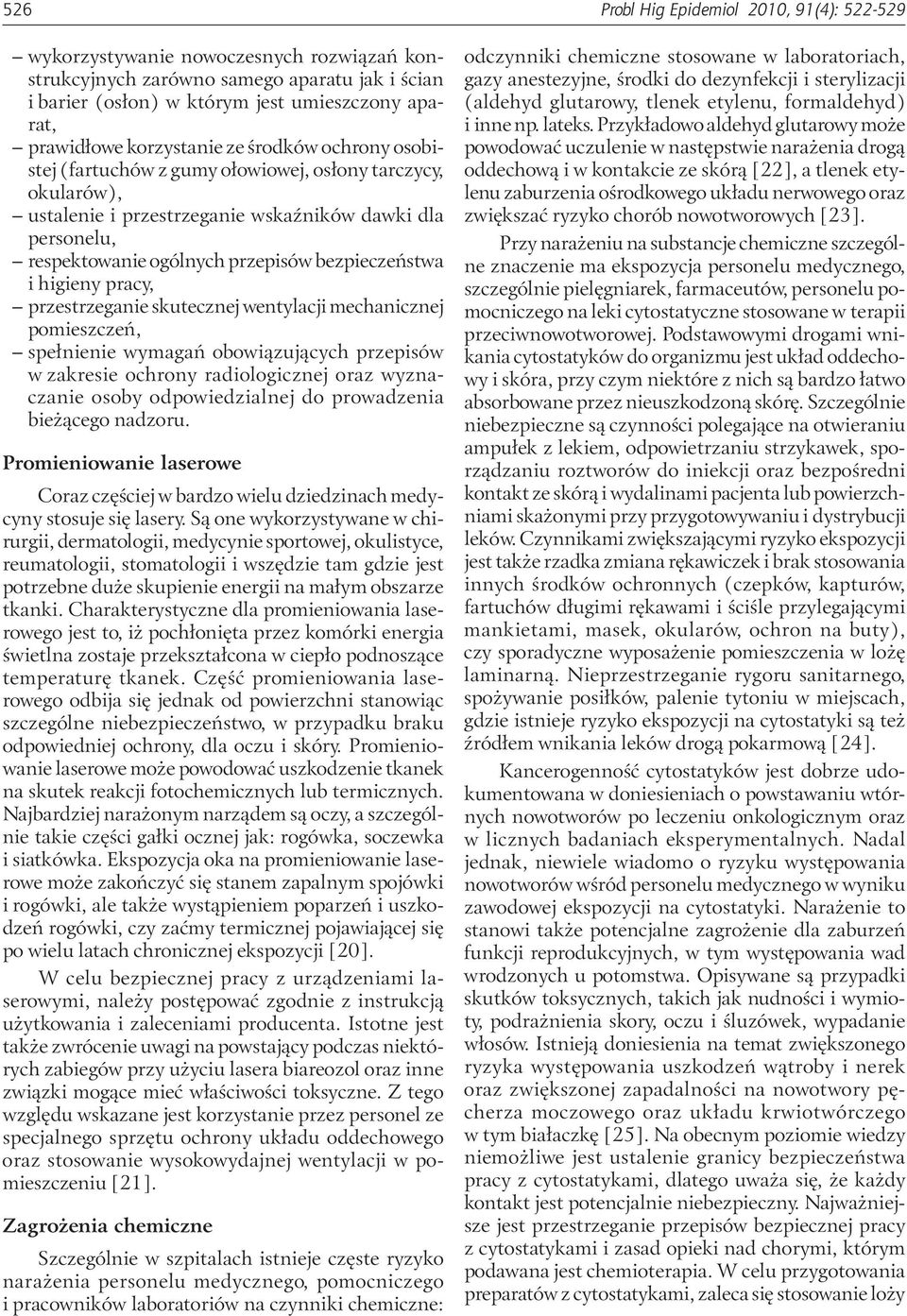 bezpieczeństwa i higieny pracy, przestrzeganie skutecznej wentylacji mechanicznej pomieszczeń, spełnienie wymagań obowiązujących przepisów w zakresie ochrony radiologicznej oraz wyznaczanie osoby