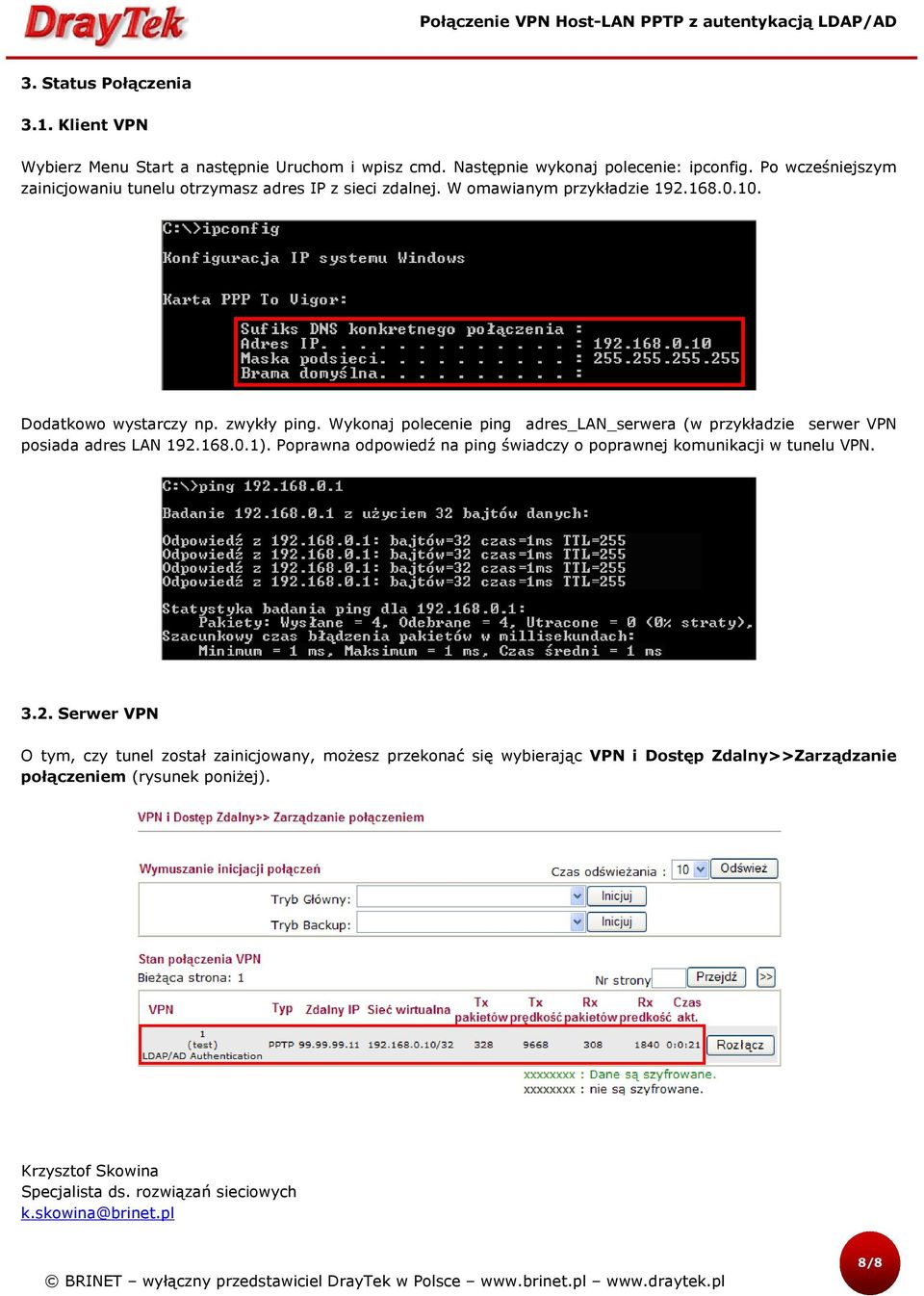 Wykonaj polecenie ping adres_lan_serwera (w przykładzie serwer VPN posiada adres LAN 192.168.0.1).