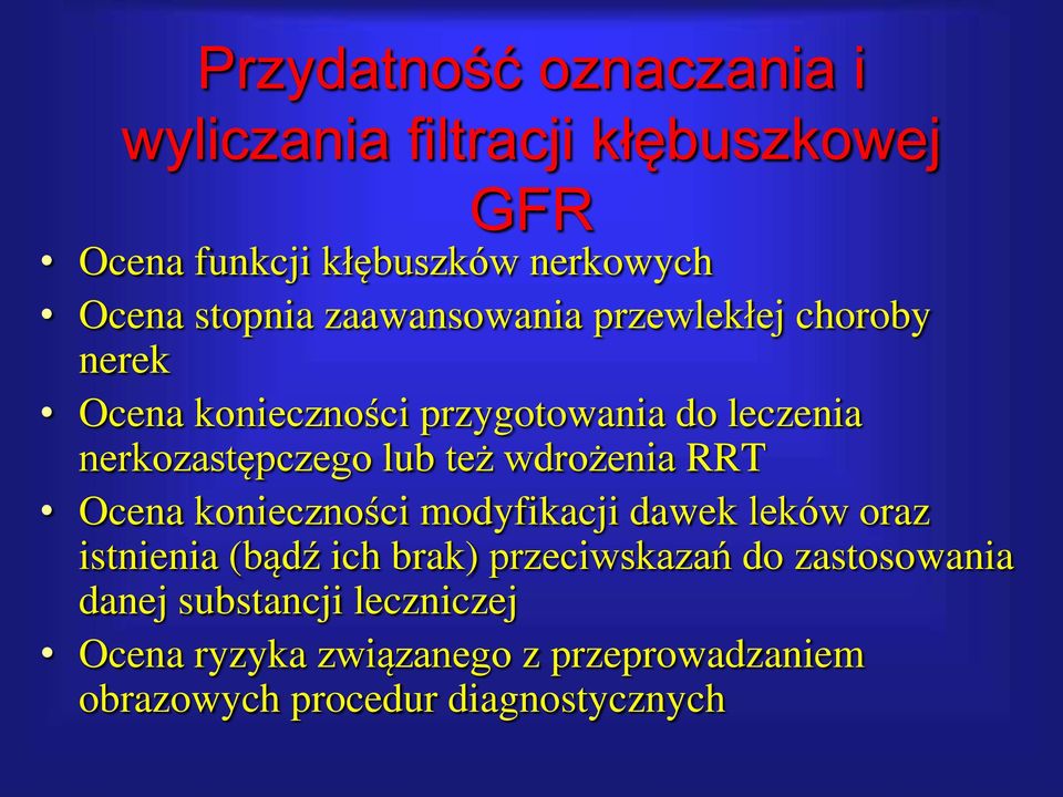 wdrożenia RRT Ocena konieczności modyfikacji dawek leków oraz istnienia (bądź ich brak) przeciwskazań do