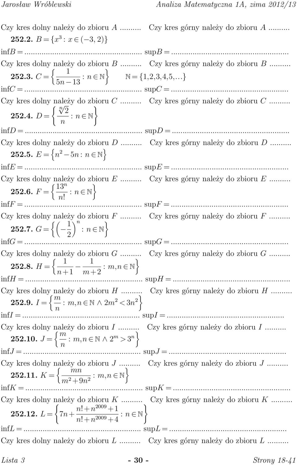 .. supd =... Czy kres doly ależy do zbioru D... Czy kres góry ależy do zbioru D... 252.5. E = { 2 5 : N ife =... supe =... Czy kres doly ależy do zbioru E... Czy kres góry ależy do zbioru E... { 13 252.