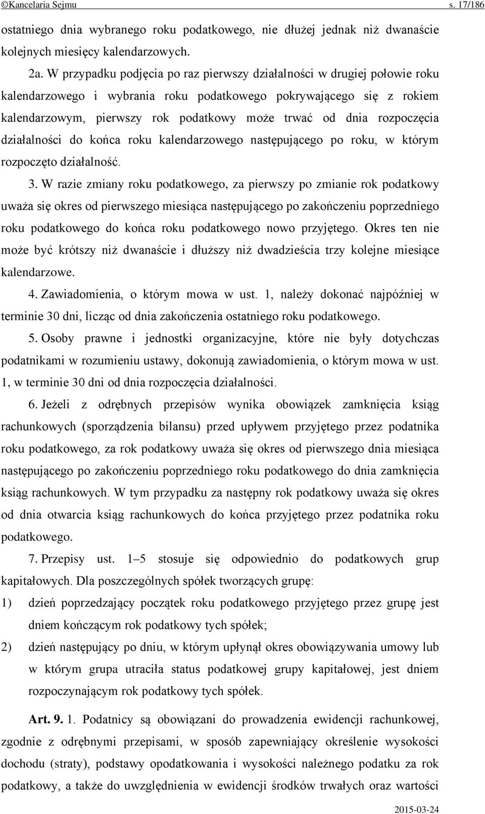 rozpoczęcia działalności do końca roku kalendarzowego następującego po roku, w którym rozpoczęto działalność. 3.