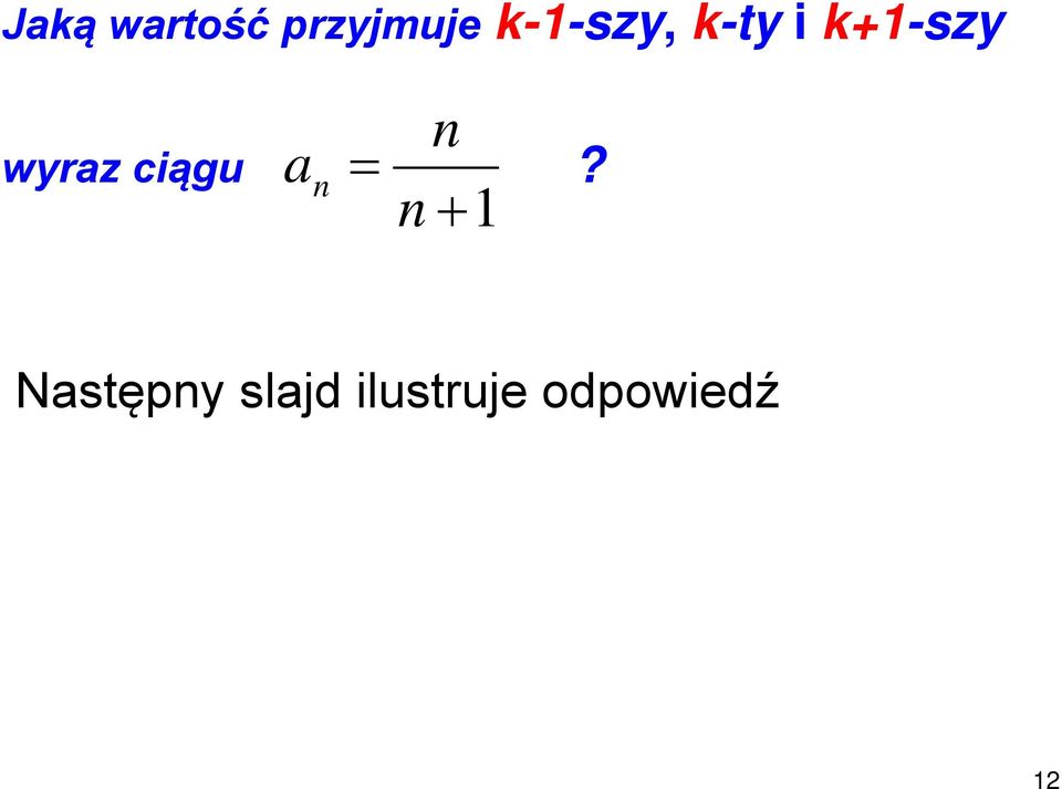 n = n +1 wyraz ciągu?