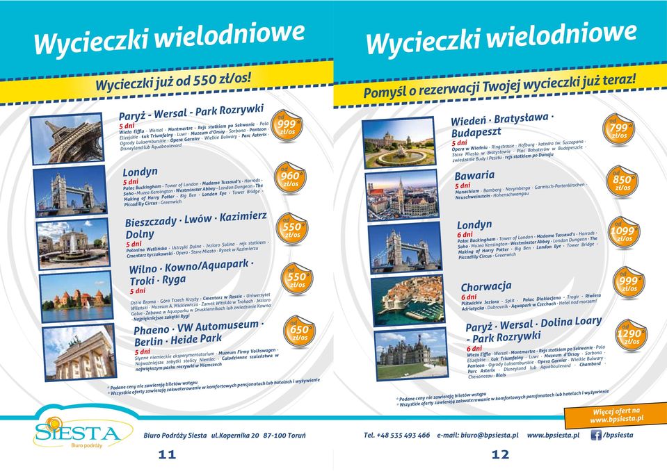 Bulwary Parc Asterix Disneyland lub Aquaboulevard Londyn Pałac Buckingham Tower of London Madame Tussaud s Harrods Soho Muzea Kensington Westminster Abbey London Dungeon The Making of Harry Potter