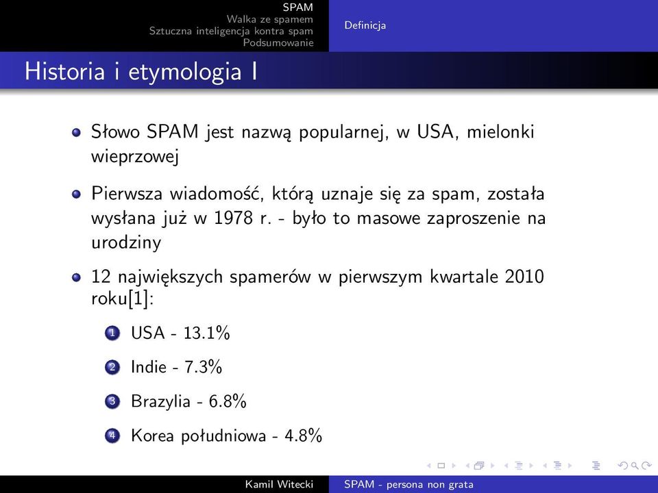 - było to masowe zaproszenie na urodziny 12 największych spamerów w pierwszym