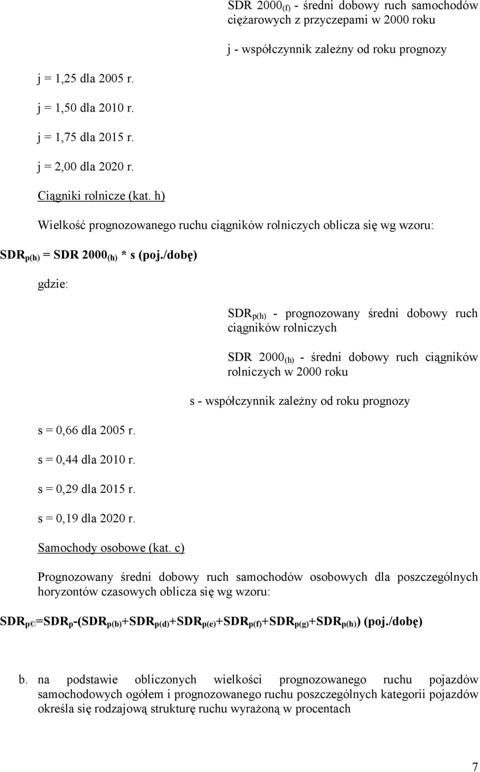 s = 0,44 dla 2010 r. s = 0,29 dla 2015 r. s = 0,19 dla 2020 r. osobowe (kat.