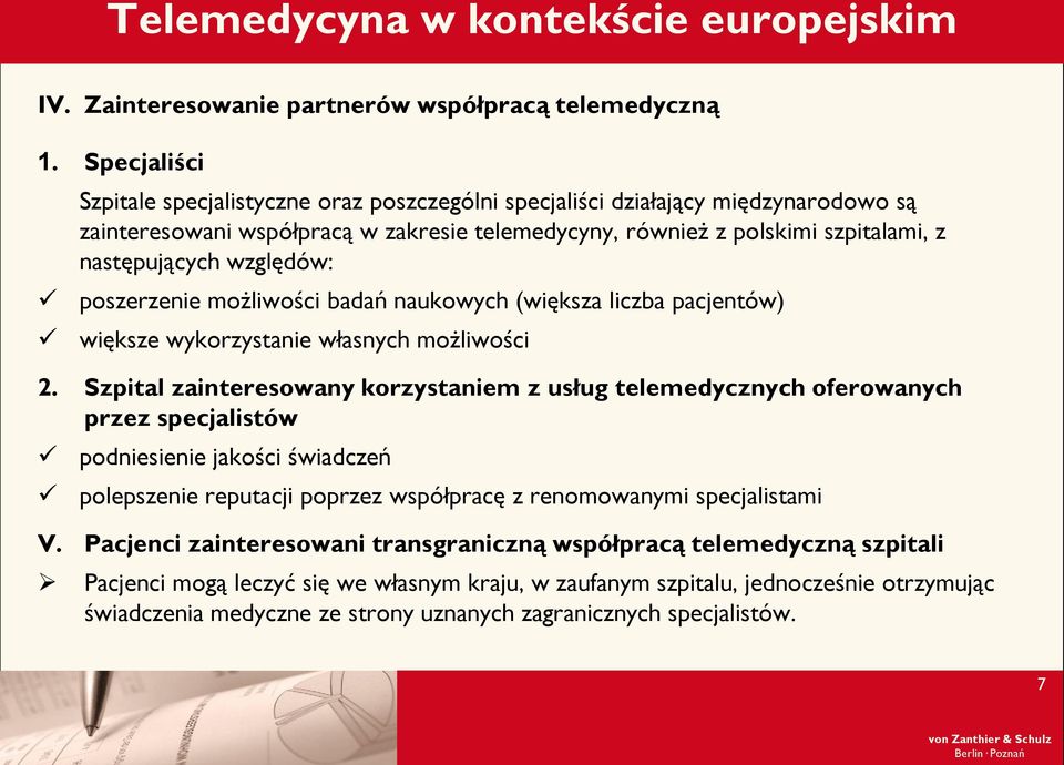 względów: poszerzenie możliwości badań naukowych (większa liczba pacjentów) większe wykorzystanie własnych możliwości 2.