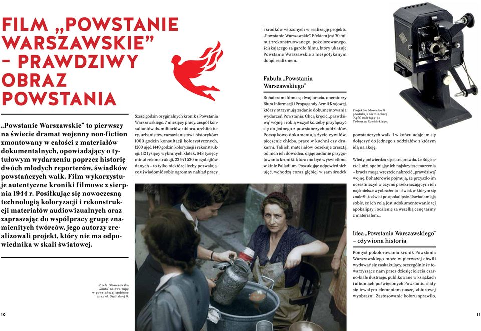 Posiłkując się nowoczesną technologią koloryzacji i rekonstrukcji materiałów audiowizualnych oraz zapraszając do współpracy grupę znamienitych twórców, jego autorzy zrealizowali projekt, który nie ma