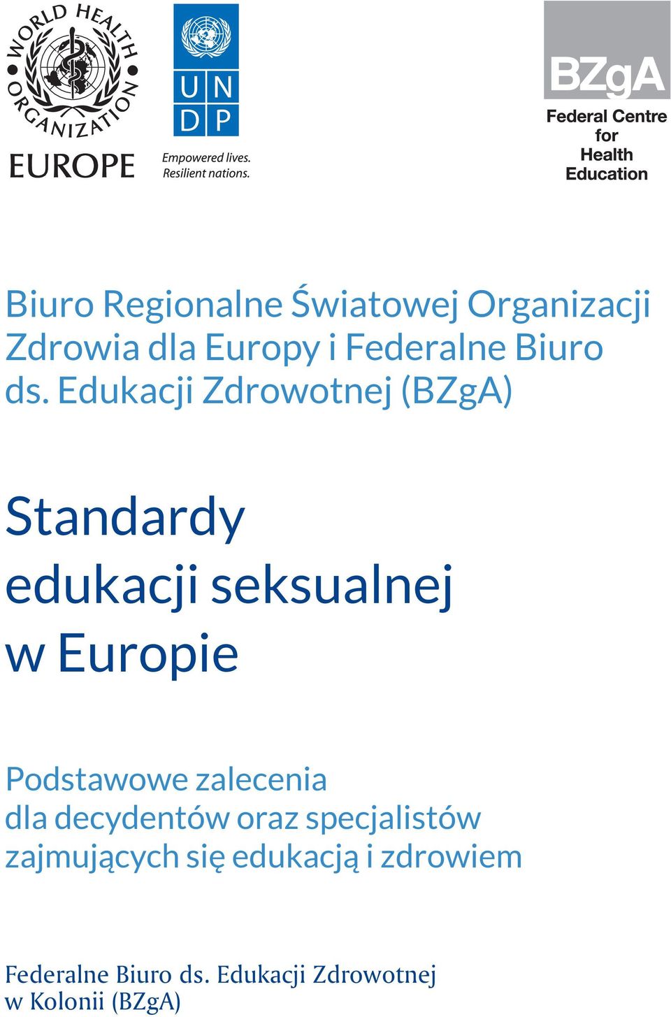 Edukacji Zdrowotnej (BZgA) Standardy edukacji seksualnej w Europie