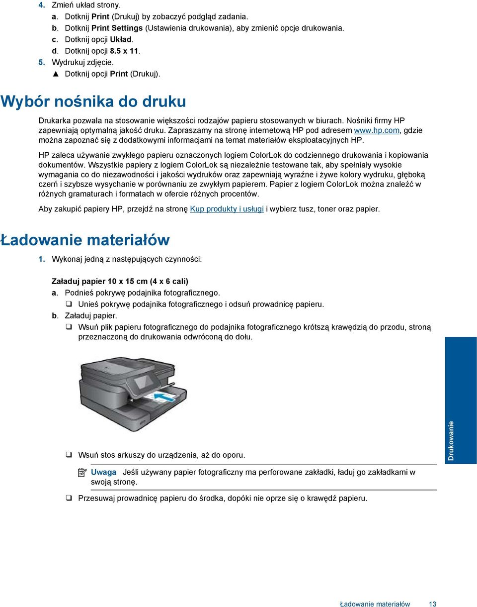 Nośniki firmy HP zapewniają optymalną jakość druku. Zapraszamy na stronę internetową HP pod adresem www.hp.