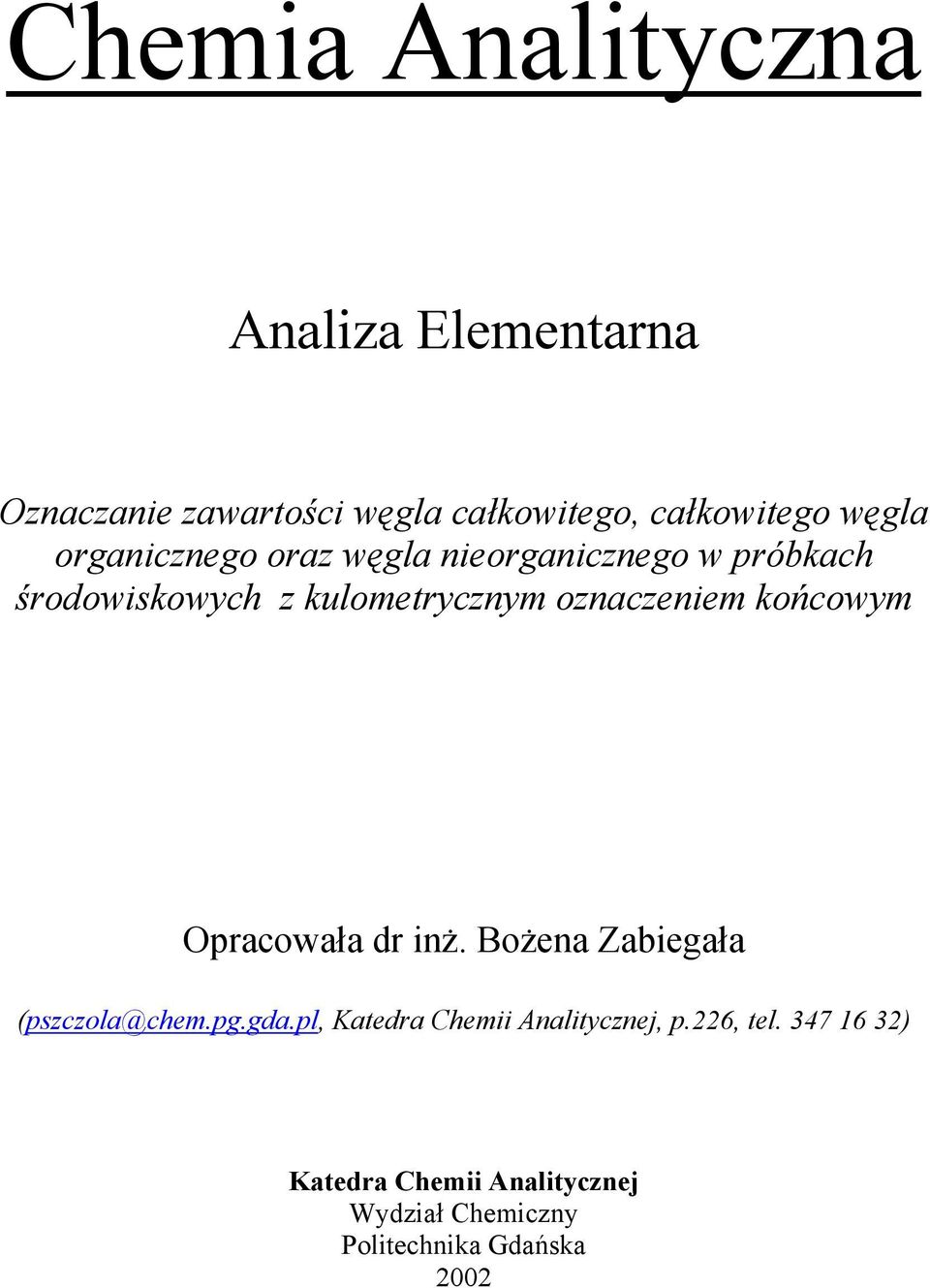 oznaczeniem końcowym Opracowała dr inż. Bożena Zabiegała (pszczola@chem.pg.gda.