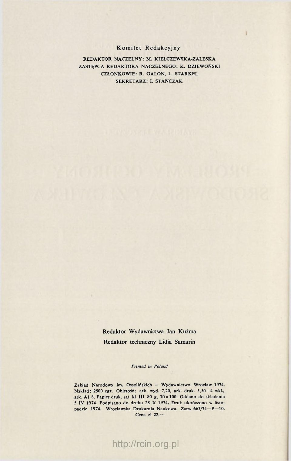 Ossolińskich Wydawnictwo. Wrocław 1974. Nakład: 2500 egz. Objętość: ark. wyd. 7,20, ark. druk. 5,50+4 wkl., ark. Al 8. Papier druk. sat. ki.