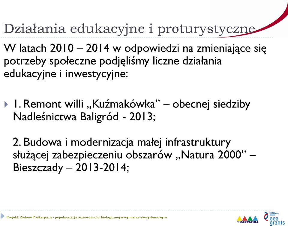 Remont willi Kuźmakówka obecnej siedziby Nadleśnictwa Baligród - 2013; 2.