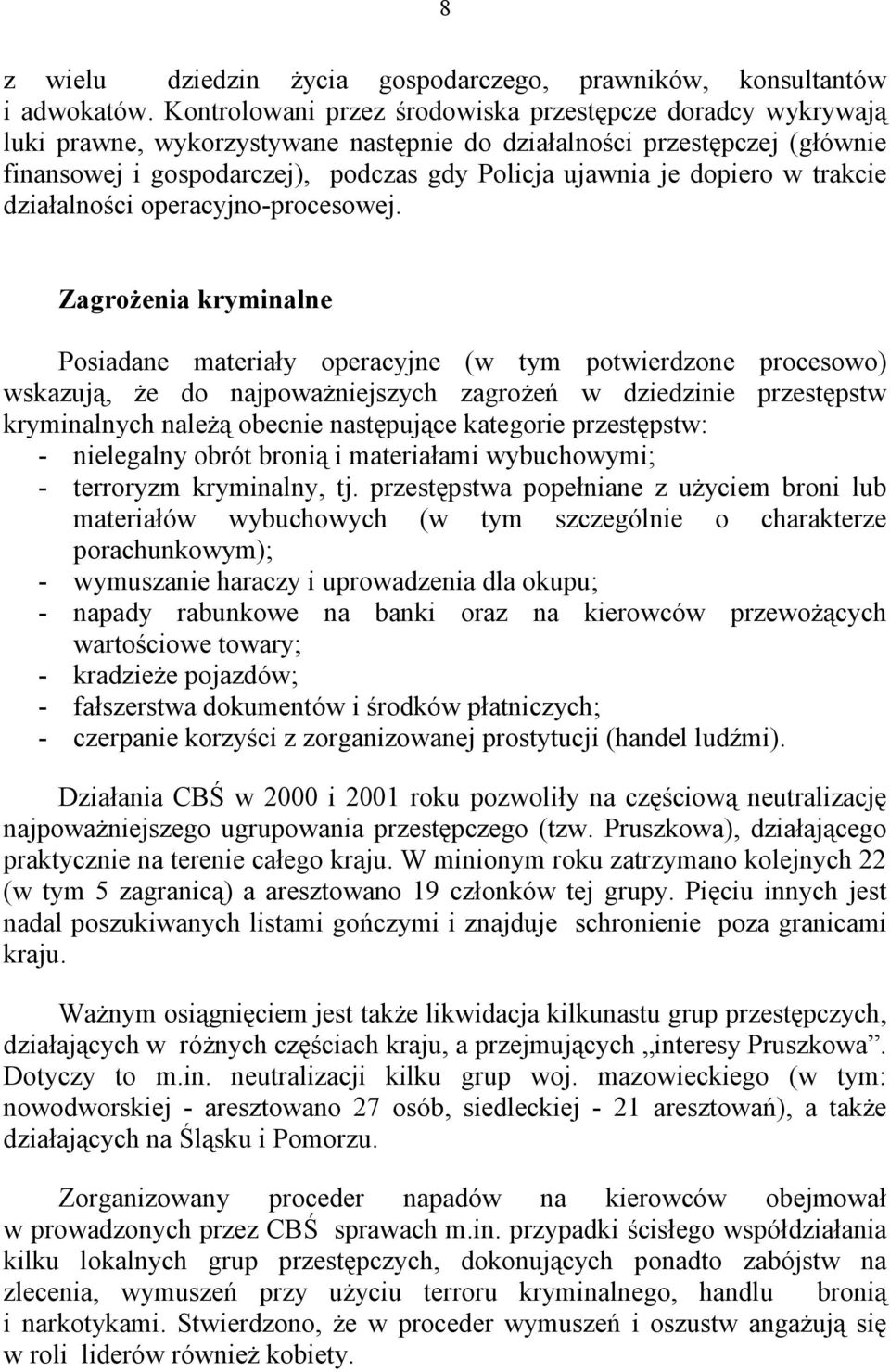 dopiero w trakcie działalności operacyjno-procesowej.