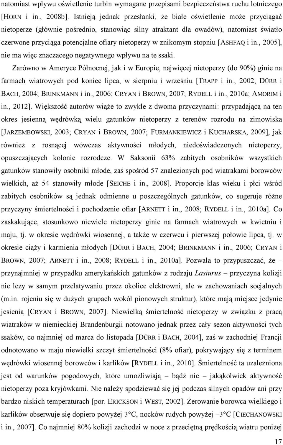 nietoperzy w znikomym stopniu [ASHFAQ i in., 2005], nie ma więc znaczacego negatywnego wpływu na te ssaki.