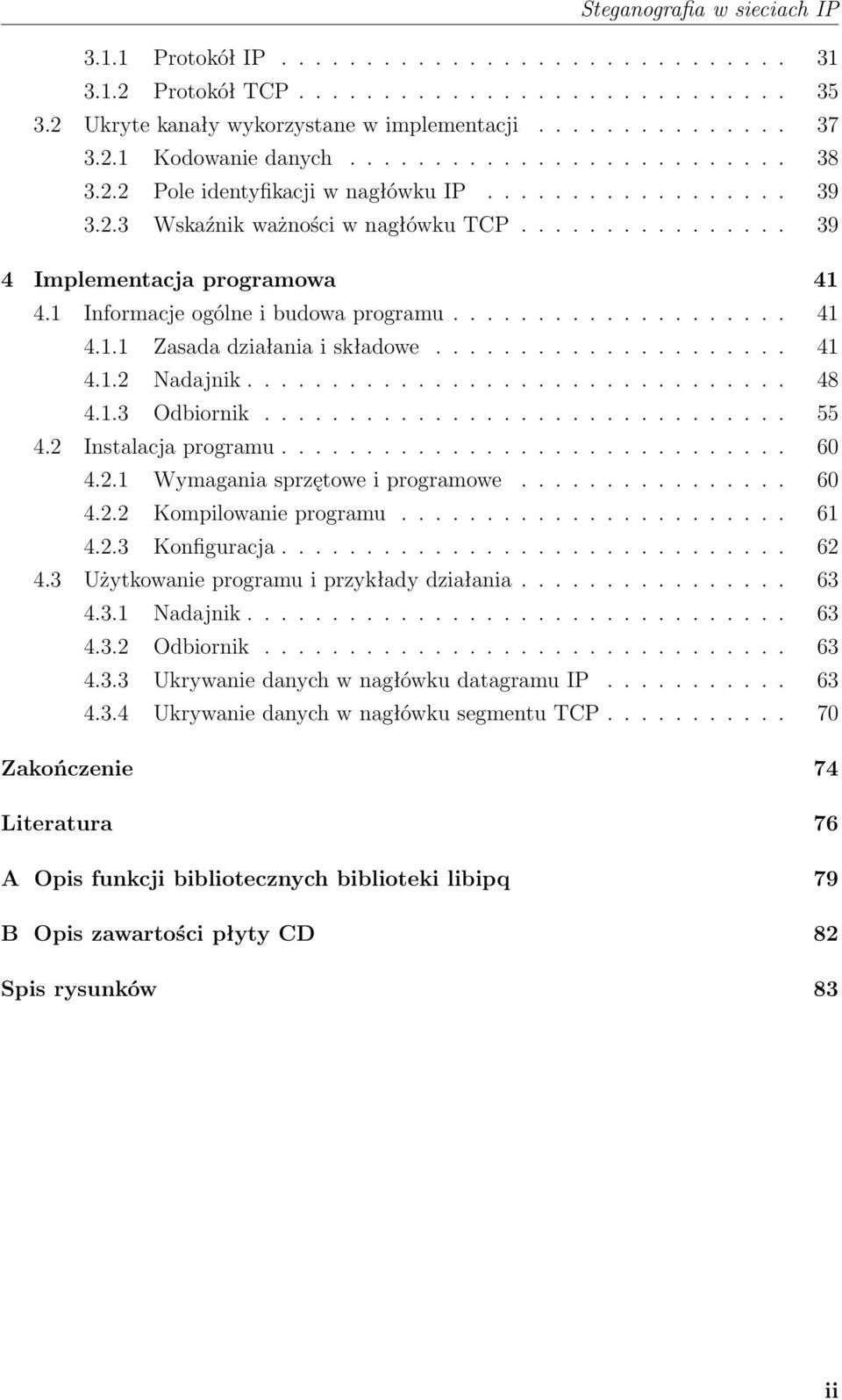 .................... 41 4.1.2 Nadajnik................................ 48 4.1.3 Odbiornik............................... 55 4.2 Instalacja programu.............................. 60 4.2.1 Wymagania sprzętowe i programowe.