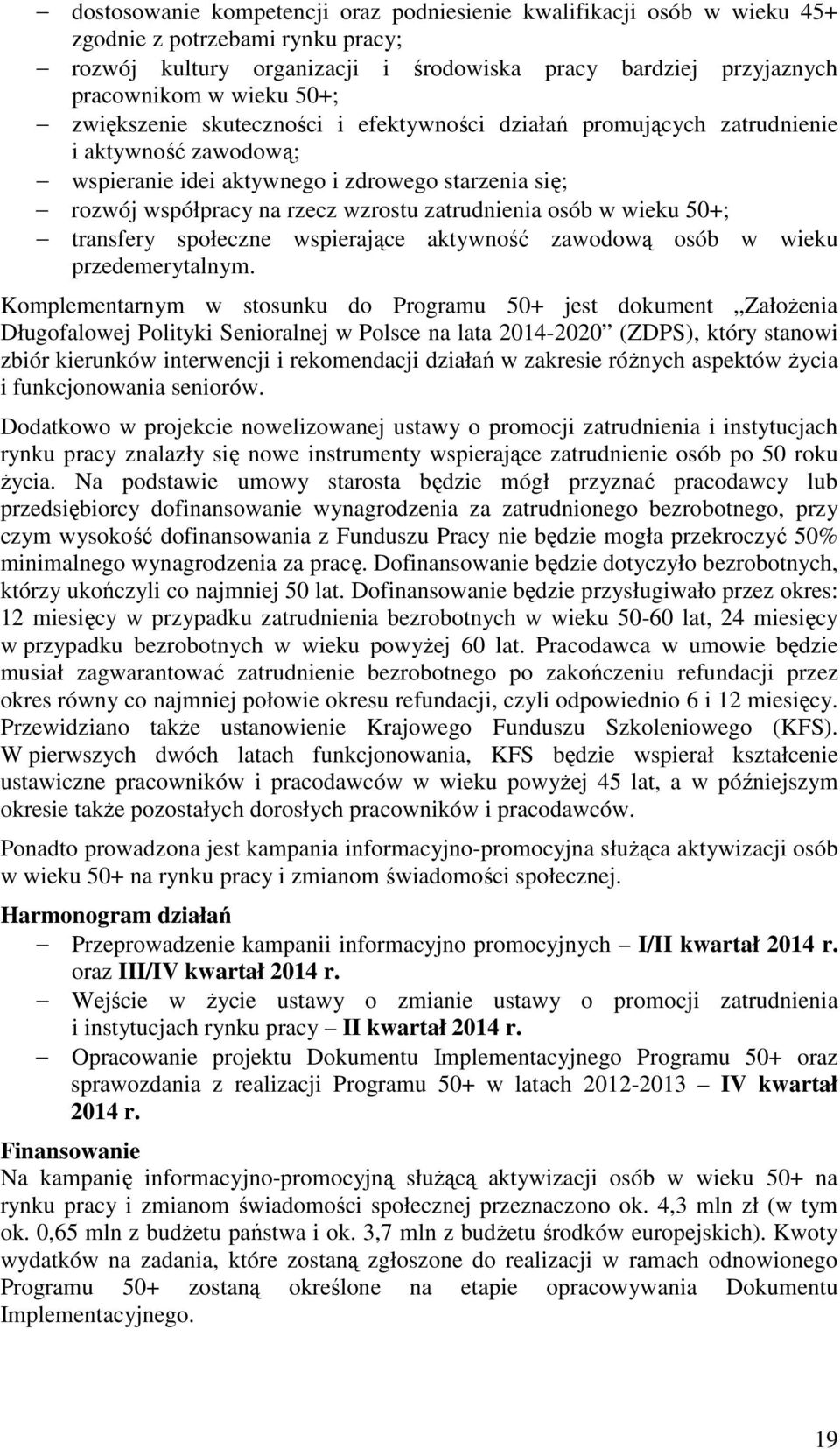 w wieku 50+; transfery społeczne wspierające aktywność zawodową osób w wieku przedemerytalnym.